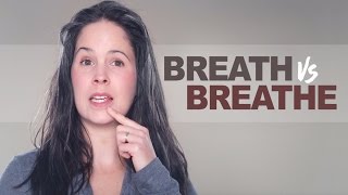 Breath vs Breathe – Pronunciation and Grammar [upl. by Shepherd]