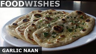 Garlic Naan  Easy Garlic Flatbread  Food Wishes [upl. by Anyalram]