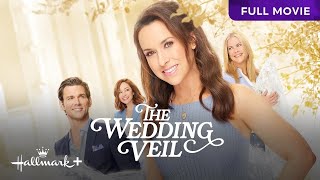 The Wedding Veil  Full Hallmark Movie  Hallmark [upl. by Ardnasal]