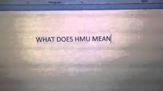 What does hmu mean [upl. by Elwee]