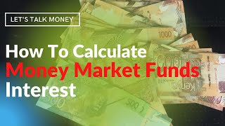 How to calculate money market fund interest [upl. by Freeland291]