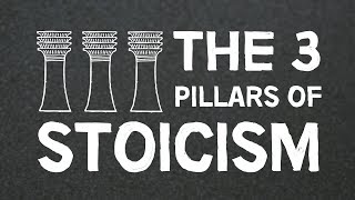 The 3 Pillars Of Stoicism Explained [upl. by Ragnar]