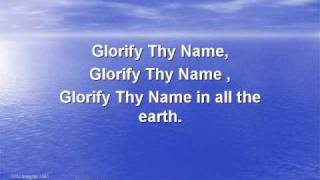 Glorify Thy Name worship video w lyrics [upl. by Supmart]