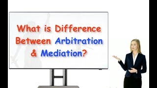 What is Difference Between Arbitration amp Mediation [upl. by Zoie83]