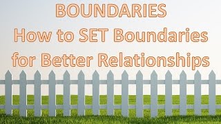 Boundaries How to Set Boundaries for Better Relationships [upl. by Riess]