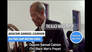 BLACK MANS PRAYER OLD TIME CAMP MEETING SONGS [upl. by Devinna]