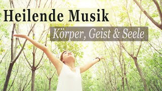 Heilende Frequenzen  Heilung von Körper Geist amp Seele  mit beruhigender Musik amp Wald Ambiente [upl. by Tham]