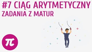 Ciąg arytmetyczny  zadania z matur 7  Ciąg arytmetyczny [upl. by Ekal]