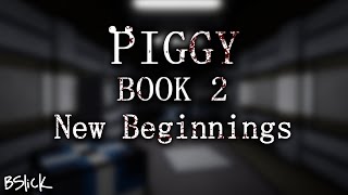 Official Piggy Book 2 Soundtrack  Chapter 1 quotNew Beginningsquot [upl. by Nichole]