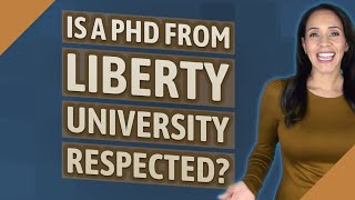 Is a PhD from Liberty University respected [upl. by Ultann]