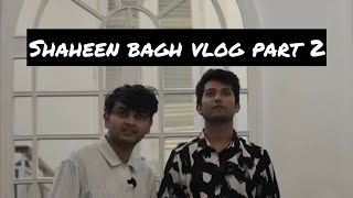 Shaheen bagh vlog part 2 AayushSapra [upl. by Hillhouse]