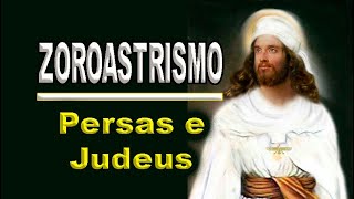 Zoroastrismo Persas e Judeus [upl. by Nileek]