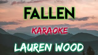 FALLEN  LAUREN WOOD KARAOKE VERSION [upl. by Paver]