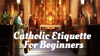 Catholic Etiquette for Beginners  Mass [upl. by Weisman]