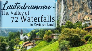 A Guide To Lauterbrunnen Valley  Switzerland  The Valley of 72 Waterfalls [upl. by Yar]