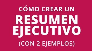 Cómo crear un Resumen Ejecutivo [upl. by Yoho]