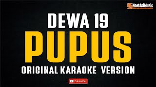 Dewa 19  Pupus Original Karaoke Version [upl. by Keener65]