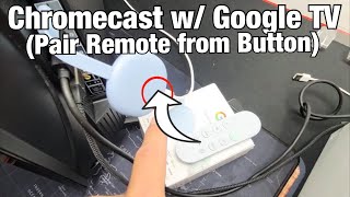 How to Pair Remote from Button on Chromecast w Google TV [upl. by Connel]