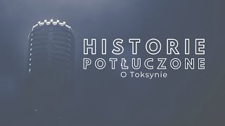 Historie potłuczone 186 O Toksynie [upl. by Atiuqihc]