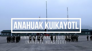 HIMNO NACIONAL MEXICANO EN NAHUATL  Anahuak Kuikayotl [upl. by Boigie366]