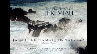 Jeremiah 313134 quotThe Meaning of the New Covenantquot [upl. by Ducan]