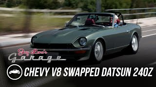 Chevy V8 Swapped Datsun 240Z  Jay Lenos Garage [upl. by Aray778]