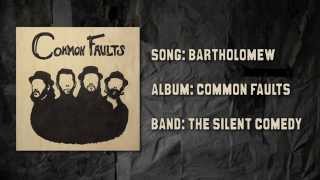 The Silent Comedy  quotBartholomewquot Album Version [upl. by Culbert]