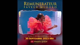 Faveur Mukoko  Rémunérateur Teaser [upl. by Cindelyn79]