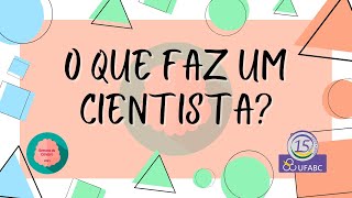 O que faz um cientista [upl. by Zwiebel]