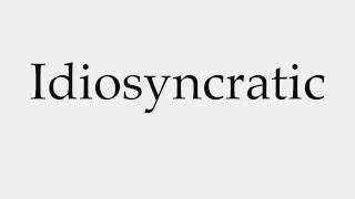 How to Pronounce Idiosyncratic [upl. by Malachi]