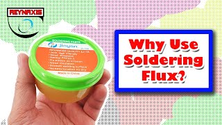 Why Use Flux When Soldering [upl. by Amos]