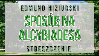 Sposób na Alcybiadesa  streszczenie [upl. by Brana]