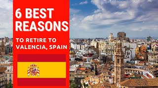 6 Best reasons to retire to Valencia Spain Living in Valencia Spain [upl. by Eli]