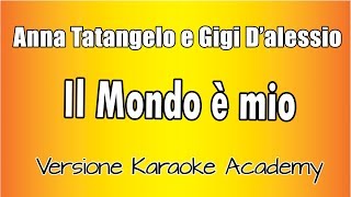 Gigi DAlessio e Anna Tatangelo  Il Mondo è Mio Versione Karaoke Academy Italia [upl. by Acinemod667]