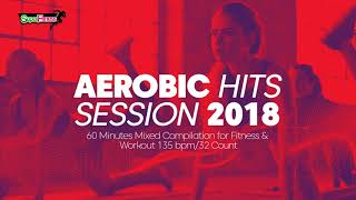 Aerobic Hits Session 2018 135 bpm32 count [upl. by Cerelia]