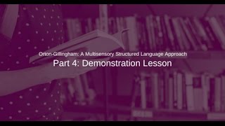 OrtonGillingham A Multisensory Structured Language Approach Part 4 Lesson Demonstration [upl. by Kristyn]