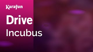 Drive  Incubus  Karaoke Version  KaraFun [upl. by Asillem278]