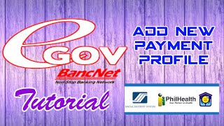 Egov Bancnet Tutorial  How to Add Philhealth  New Payment Profile [upl. by Eeleak304]