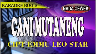 Karaoke bugis cani mutaneng nada cewek  cipt Emmu leo star [upl. by Anitsirc]