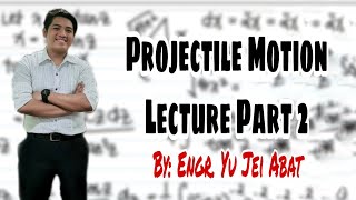 Projectile Motion Lecture Part 2 [upl. by Yrrot]