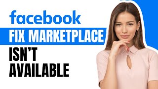 How To Fix Facebook Marketplace Isnt Available To You  2024 [upl. by Halstead]