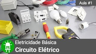 Eletricidade Básica  Aula 1  Circuito Elétrico [upl. by Ainala]