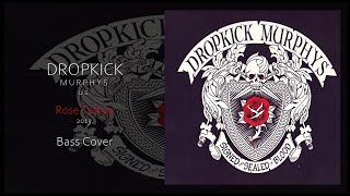 Dropkick Murphys  Rose Tattoo Bass Cover [upl. by Rehsa]