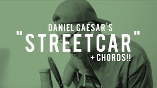 STREETCAR  Daniel Caesar Cover  CHORDS [upl. by Christyna]