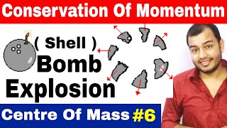 Class 11 Chapter 7  Centre Of Mass 06  Conservation of Momentum in Bomb Shell  Explosion IIT JEE [upl. by Tiga]