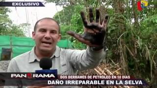 Daño irreparable en la selva dos derrames de petróleo en 10 días [upl. by Paulina335]