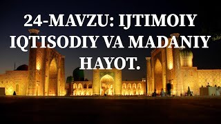 24MAVZU IJTIMOIY IQTISODIY VA MADANIY HAYOT [upl. by Hollingsworth925]