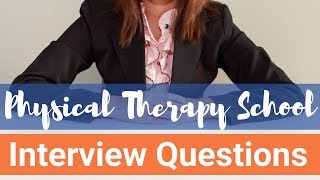 Physical Therapy School Interview Questions [upl. by Eita]