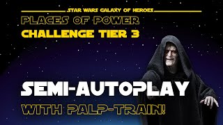 Semiautoplay Challenge Tier 3 with Palpatine no GLs required  Places of Power  SWGOH [upl. by Elleivad]